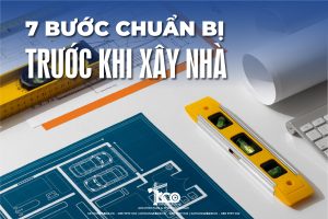 7 Việc Không Thể Bỏ Qua Trước Khi Xây Nhà