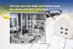 Thủ Tục Xin Giấy Phép Mở Phòng Khám Nha Khoa Mới Nhất 2026