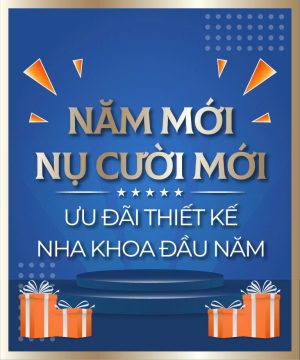 Ưu Đãi Thiết Kế Nha Khoa Đầu Năm 2025