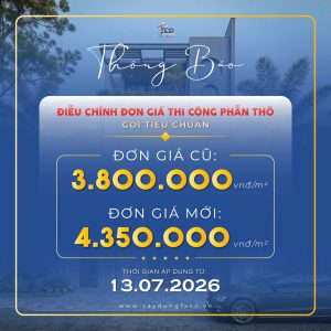 Thông Báo Điều Chỉnh Đơn Giá Thi Công Phần Thô Từ Ngày 13/07/2026
