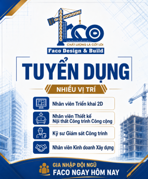 Faco Design & Build Tuyển Dụng Nhiều Vị Trí Tại TP.HCM