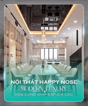 Nội Thất Nhà Phố Happy Nose – Modern Luxury Hòa Cùng Nhịp Đập Gia Chủ