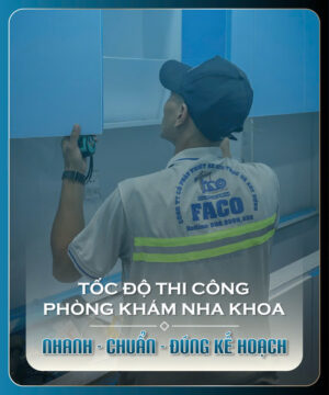 Tốc Độ Thi Công Phòng Khám Nha Khoa Sao Cho Nhanh Nhất?