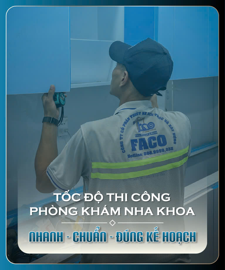 Tốc độ thi công phòng khám nha khoa